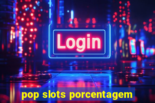 pop slots porcentagem